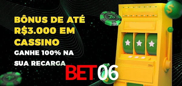 Bet06 melhor bônus de depósito